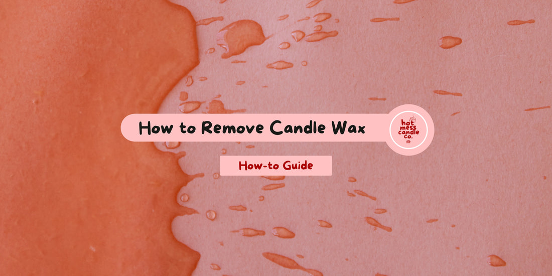 Graphic banner showing spilled candle wax with text ‘How to Remove Candle Wax – How-to Guide’ by Hot Mess Candle NL